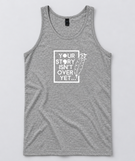 Unisex Grey Your Story Isn't Over Yet Tank